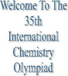 Welcome To The
35th
International
Chemistry
Olympiad